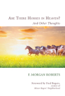 Are There Horses in Heaven? By F. Morgan Roberts Cover Image