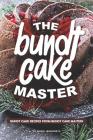 The Bundt Cake Master: Bundt Cake Recipes from Bundt Cake Masters Cover Image