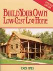 Build Your Own Low-Cost Log Home Cover Image