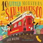 10 Little Monsters Visit San Francisco By Rick Walton, Jess Smart Smiley (Illustrator) Cover Image
