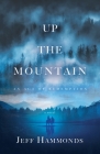 Up the Mountain: An Act of Redemption By Jeff Hammonds Cover Image
