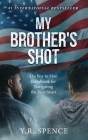 My Brother's Shot: The Boy to Man Handbook for Navigating Your Teen Years Cover Image