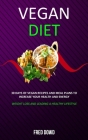 Vegan Diet: 30 Days of Vegan Recipes and Meal Plans to Increase Your Health and Energy (Weight Loss and Leading a Healthy Lifestyl By Fred Dowd Cover Image