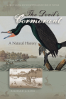 The Devil’s Cormorant: A Natural History By Richard J. King Cover Image