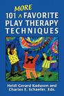 101 More Favorite Play Therapy Techniques (Child Therapy (Jason Aronson)) By Heidi Kaduson (Editor), Charles Schaefer (Editor) Cover Image