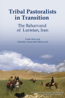 Tribal Pastoralists in Transition: The Baharvand of Luristan, Iran (Anthropological Papers Series #100) By Frank Hole, Sekandar Amanolahi-Baharvand Cover Image