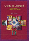 Quilty as Charged: Undercover in a Material World By Spike Gillespie Cover Image