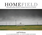 Home Field: Texas High School Football Stadiums from Alice to Zephyr (Charles N. Prothro Texana Series) Cover Image