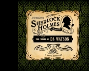 The Crimes of Dr. Watson (Interactive Mysteries #1) By John H. Watson, M.D., Duane Swierczynski (Editor) Cover Image