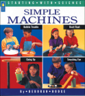 Simple Machines (Starting with Science) By Deborah Hodge, Ray Boudreau (Illustrator) Cover Image