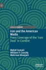 Iran and the American Media: Press Coverage of the 'Iran Deal' in Context Cover Image