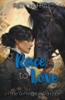 A Race to Love: A Pride and Prejudice Variation By Katy Murray Cover Image