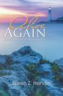 Alive Again: Life Begins Anew When a Relationship Ends By Karen Z. Hendin Cover Image