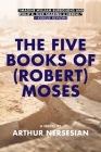 The Five Books of (Robert) Moses Cover Image