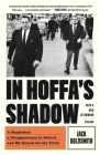 In Hoffa's Shadow: A Stepfather, a Disappearance in Detroit, and My Search for the Truth By Jack Goldsmith Cover Image