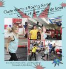 Claire Wants a Boxing Name/Claire veut un nom de boxe (Finding My World) By Jo Meserve Mach, Vera Lynne Stroup-Rentier, Mary Birdsell (Photographer) Cover Image