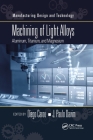 Machining of Light Alloys: Aluminum, Titanium, and Magnesium (Manufacturing Design and Technology) Cover Image