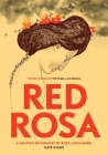 Red Rosa: A Graphic Biography of Rosa Luxemburg By Kate Evans, Paul Buhle (Editor) Cover Image