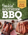 Smokin' Southern BBQ: Barbecue Recipes and Techniques from Around the South By Glenn Connaughton Cover Image