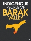 Indigenous People of Barak Valley By Ali Haidar Laskar, Atiqur Rahman Barbhuiya Cover Image