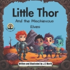 Little Thor And the Mischievous Elves Cover Image