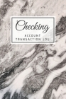 Checking Account Transaction Log: Simple Checking Account Balance Register, Log, Track and Record Expenses and Income, Financial Accounting Ledger for By Cathrine Janee Cover Image