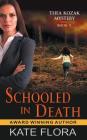 Schooled in Death (The Thea Kozak Mystery Series, Book 9) By Kate Flora Cover Image