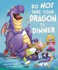 Do Not Take Your Dragon to Dinner (Fiction Picture Books) By Julie Gassman, Andy Elkerton (Illustrator) Cover Image
