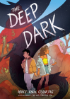 The Deep Dark: A Graphic Novel Cover Image