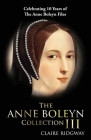 The Anne Boleyn Collection III: Celebrating Ten Years of TheAnneBoleynFiles Cover Image