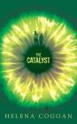 The Catalyst By Helena Coggan, Elizabeth Knowelden (Read by) Cover Image