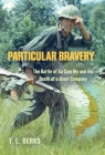 Particular Bravery: The Battle of Xa Cam My and the Death of a Grunt Company Cover Image