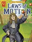 Isaac Newton and the Laws of Motion (Inventions and Discovery) By Andrea Gianopoulos, Phil Miller (Illustrator), Charles Barnett III (Inked or Colored by) Cover Image