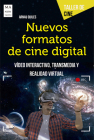 Nuevos formatos de cine digital: Vídeo interactivo, transmedia y realidad virtual (Taller de Cine) Cover Image