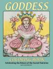 Goddess Coloring Book: Celebrating the Return of the Sacred Divine By Kate Cartwright Cover Image