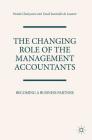 The Changing Role of the Management Accountants: Becoming a Business Partner By Panida Chotiyanon, Vassili Joannidès de Lautour Cover Image
