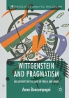 Wittgenstein and Pragmatism: On Certainty in the Light of Peirce and James (History of Analytic Philosophy) Cover Image
