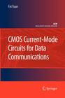 CMOS Current-Mode Circuits for Data Communications (Analog Circuits and Signal Processing) By Fei Yuan Cover Image