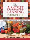 The Amish Canning Cookbook By Georgia Varozza Cover Image