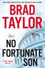 No Fortunate Son By Brad Taylor Cover Image