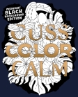 Cuss Color Calm: Midnight Black Background Edition - A Funny, Snarky and Irreverent Swear Word Coloring Book to Help Reduce Stress or A By Zenlabs Cover Image