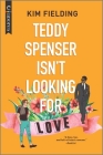Teddy Spenser Isn't Looking for Love: A Gay New Adult Romance Cover Image