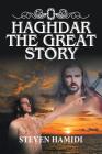 Haghdar the Great Story By Steven Hamidi Cover Image