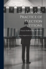 The Law and Practice of Election Petitions: Being a Supplement to the Eleventh Edition Cover Image