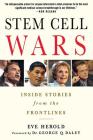 Stem Cell Wars: Inside Stories from the Frontlines Cover Image