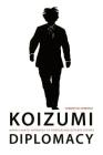 Koizumi Diplomacy: Japan's Kantei Approach to Foreign and Defense Affairs By Tomohito Shinoda Cover Image