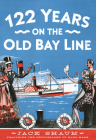 122 Years on the Old Bay Line (America Through Time) By Jack Shaum Cover Image