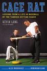 Cage Rat: Lessons from a Life in Baseball by the Yankees Hitting Coach By Kevin Long, Glen Waggoner Cover Image