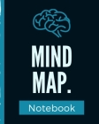 Mind Map Notebook: Self Help Diary - Organized Thoughts - Personal Production - Delivery Metrics - Whole Brain - Brainstorm and Plan Gift By Mary Miller Cover Image